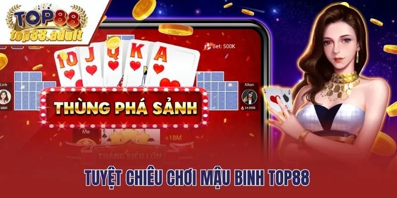Tuyệt chiêu chơi Mậu binh Top88